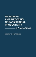 Book Cover for Measuring and Improving Organizational Productivity by Robert Pritchard