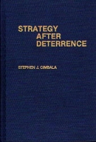 Book Cover for Strategy After Deterrence by Stephen J. Cimbala