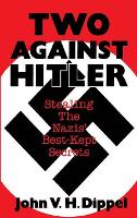 Book Cover for Two Against Hitler by John Vh Dippel