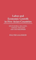 Book Cover for Labor and Economic Growth in Five Asian Countries by Walter Galenson