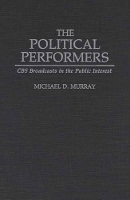 Book Cover for The Political Performers by Michael Murray