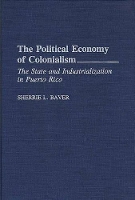 Book Cover for The Political Economy of Colonialism by Sherrie L. Baver