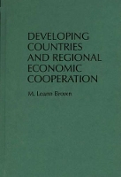 Book Cover for Developing Countries and Regional Economic Cooperation by M. Leann Brown