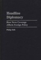 Book Cover for Headline Diplomacy by Philip Seib