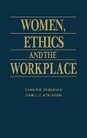 Book Cover for Women, Ethics and the Workplace by Camille E. Atkinson, Candice Fredrick