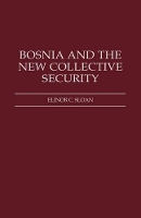 Book Cover for Bosnia and the New Collective Security by Elinor Sloan