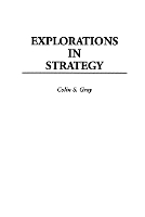 Book Cover for Explorations in Strategy by Colin S. Gray