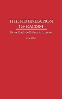 Book Cover for The Feminization of Racism by Irene I. Blea