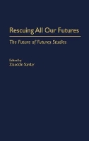 Book Cover for Rescuing All Our Futures by Ziauddin Sardar