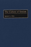 Book Cover for The Culture of Sexism by Ignacio L. Gotz