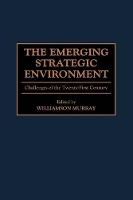 Book Cover for The Emerging Strategic Environment by Williamson Murray