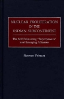 Book Cover for Nuclear Proliferation in the Indian Subcontinent by Hooman Peimani