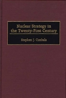 Book Cover for Nuclear Strategy in the Twenty-First Century by Stephen J. Cimbala