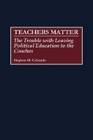 Book Cover for Teachers Matter by Stephen M Caliendo