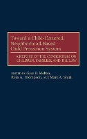 Book Cover for Toward a Child-Centered, Neighborhood-Based Child Protection System by Gary B. Melton