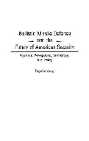 Book Cover for Ballistic Missile Defense and the Future of American Security by Roger Handberg
