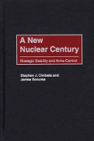 Book Cover for A New Nuclear Century by Stephen J. Cimbala, James Scouras