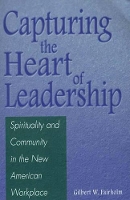 Book Cover for Capturing the Heart of Leadership by Gilbert W. Fairholm