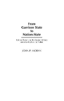 Book Cover for From Garrison State to Nation-State by John Moran