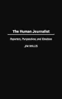 Book Cover for The Human Journalist by Jim Willis