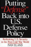 Book Cover for Putting Defense Back into U.S. Defense Policy by Ivan Eland