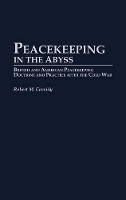 Book Cover for Peacekeeping in the Abyss by Robert M Cassidy