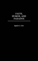 Book Cover for Faith, Humor, and Paradox by Ignacio L. Gotz