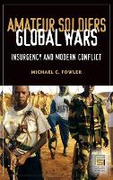 Book Cover for Amateur Soldiers, Global Wars by Michael C. Fowler