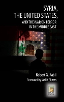 Book Cover for Syria, the United States, and the War on Terror in the Middle East by Robert G Rabil