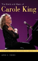 Book Cover for The Words and Music of Carole King by James E. Perone