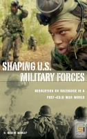 Book Cover for Shaping U.S. Military Forces by D. Robert Worley