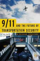 Book Cover for 9/11 and the Future of Transportation Security by R. William Johnstone