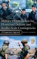 Book Cover for Military Organizations for Homeland Defense and Smaller-Scale Contingencies by Kevin D Stringer