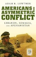 Book Cover for Americans and Asymmetric Conflict by Adam B Lowther