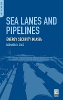 Book Cover for Sea Lanes and Pipelines by Bernard D. Cole