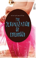 Book Cover for The Sexualization of Childhood by Sharna Olfman