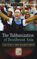 Book Cover for The Talibanization of Southeast Asia by Bilveer Singh