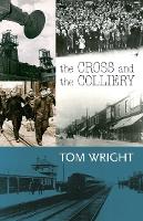 Book Cover for The Cross and the Colliery by Tom Wright