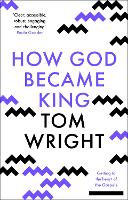 Book Cover for How God Became King by Tom Wright