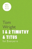 Book Cover for For Everyone Bible Study Guide: 1 - 2 Timothy And Titus by Tom Wright