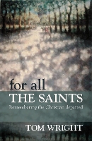 Book Cover for For All the Saints by Tom Wright