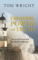 Book Cover for Creation, Power and Truth by Tom Wright