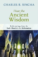 Book Cover for Hear the Ancient Wisdom by Charles R. Ringma