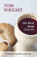 Book Cover for The Meal Jesus Gave Us by Tom Wright