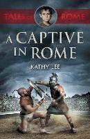 Book Cover for A Captive in Rome by Kathy Lee