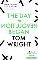 Book Cover for The Day the Revolution Began by Tom Wright