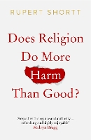 Book Cover for Does Religion do More Harm than Good? by Rupert Shortt