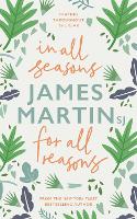 Book Cover for In All Seasons, For All Reasons by James Martin