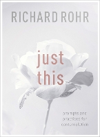 Book Cover for Just This by Richard Rohr