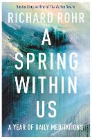 Book Cover for A Spring Within Us by Richard Rohr